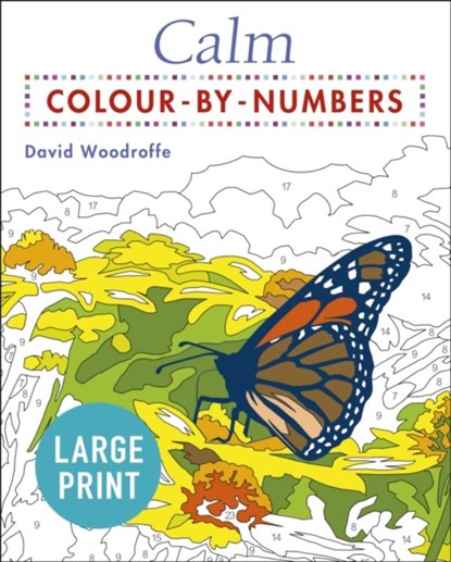 Large Print Calm Colour-by-Numbers, David Woodroffe - Paperback - 9781838574178