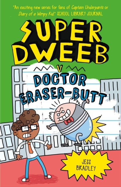 Super Dweeb vs Doctor Eraser-Butt, Jess Bradley - Paperback - 9781838574673