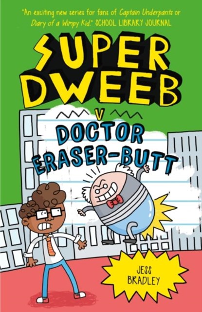 Super Dweeb v Doctor Eraser-Butt, Jess Bradley - Paperback - 9781838574673