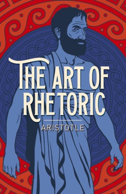 The Art of Rhetoric, Aristotle - Paperback - 9781838575670