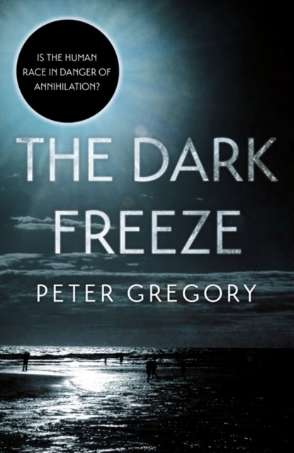 The Dark Freeze, Peter Gregory - Paperback - 9781838591151