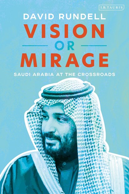 Vision or Mirage, DAVID (FORMER AMERICAN DIPLOMAT,  Dubai) Rundell - Paperback - 9781838605919