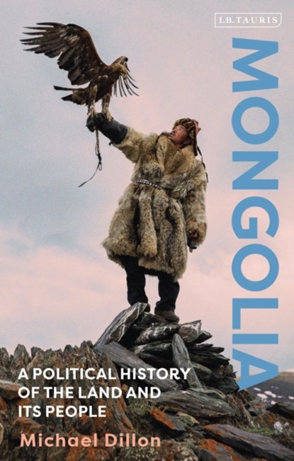 Mongolia, MICHAEL (INDEPENDENT SCHOLAR,  UK) Dillon - Paperback - 9781838606701