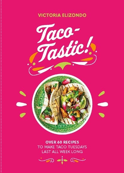Taco-tastic, Victoria Elizondo - Gebonden - 9781838610906