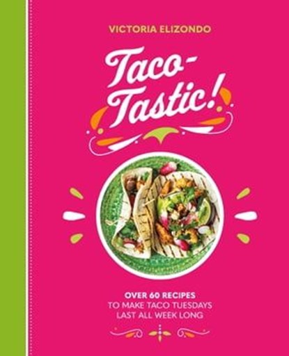 Taco-tastic, Victoria Elizondo - Ebook - 9781838611002
