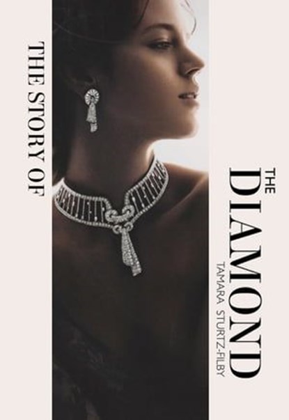 The Story of the Diamond, Tamara Sturtz-Filby - Ebook - 9781838611453