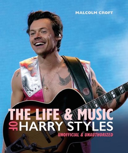 The Life and Music of Harry Styles, Malcolm Croft - Gebonden - 9781838611507