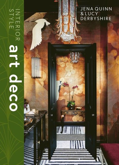 Interior Style: Art Deco, Lucy Derbyshire ; Jena Quinn - Gebonden - 9781838612146