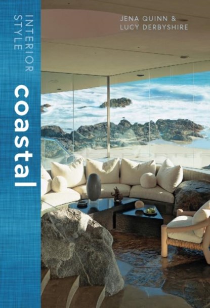 Interior Style: Coastal, Jena Quinn ; Lucy Derbyshire - Gebonden - 9781838612177