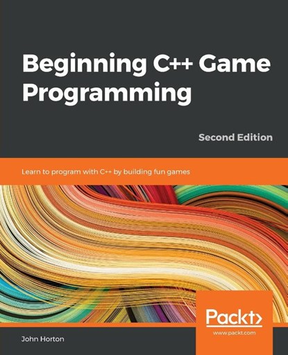 Beginning C++ Game Programming, John Horton - Paperback - 9781838648572