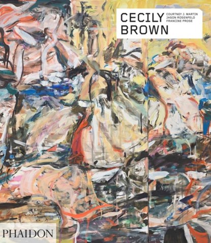 Cecily Brown, Courtney J. Martin ; Jason Rosenfeld ; Francine Prose - Paperback - 9781838661045