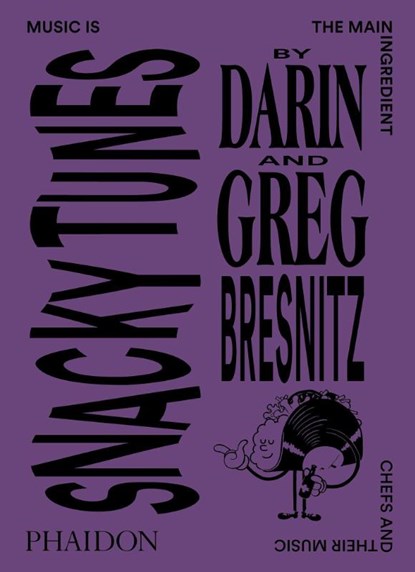 Snacky Tunes, Darin Bresnitz ; Greg Bresnitz ; Khuong Phan - Paperback - 9781838661366