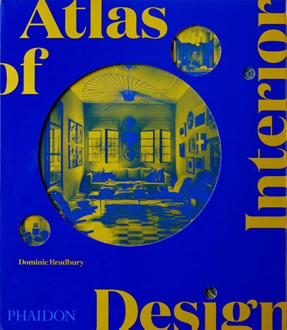 Atlas of Interior Design, Dominic Bradbury - Gebonden Gebonden - 9781838663063