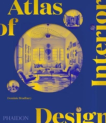 Atlas of Interior Design, Dominic Bradbury - Gebonden Gebonden - 9781838663063