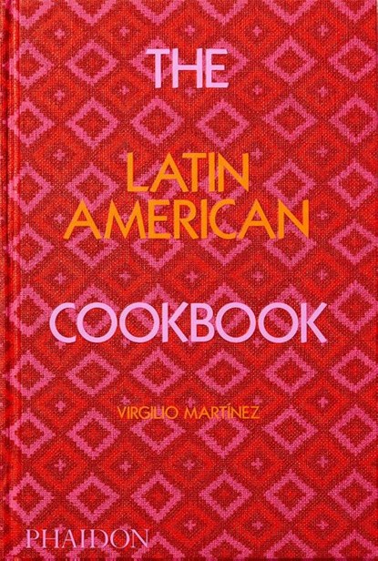 The Latin American Cookbook, Virgilio Martinez ; Nicholas Gill - Gebonden Gebonden - 9781838663124