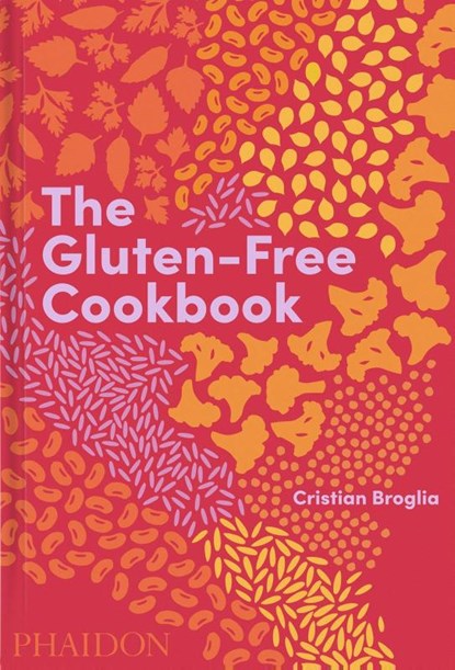 The Gluten-Free Cookbook, Cristian Broglia ; Evi O - Gebonden Gebonden - 9781838663131