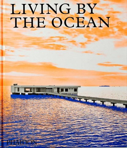 Living by the Ocean, Phaidon Editors - Gebonden Gebonden - 9781838663278