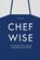 Chefwise, Shari Bayer - Gebonden - 9781838666231