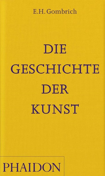 Die Geschichte der Kunst, E H Gombrich - Paperback - 9781838666729