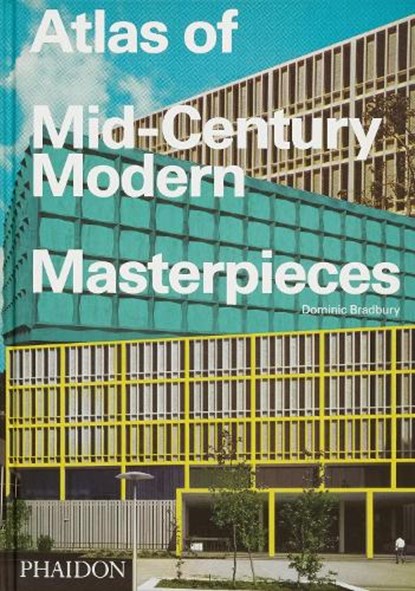 Atlas of Mid-Century Modern Masterpieces, Dominic Bradbury - Gebonden - 9781838666934