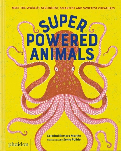 Superpowered Animals, Soledad Romero Mariño ; Sonia Pulido - Gebonden Gebonden - 9781838667238