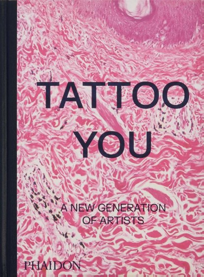 Tattoo You, Phaidon Editors ; Alice Snape - Gebonden - 9781838667566