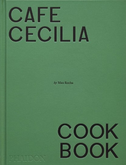 Café Cecilia Cookbook, Max Rocha ; Diana Henry - Gebonden - 9781838668600