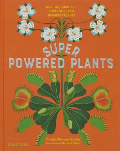 Superpowered Plants, Soledad Romero Mariño - Gebonden - 9781838669515