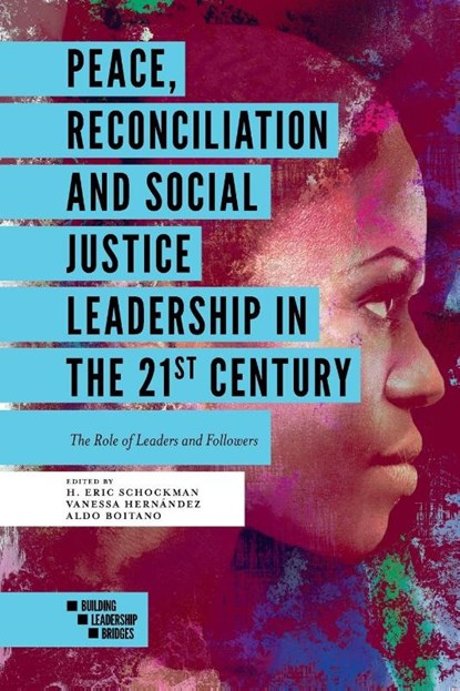 Peace, Reconciliation and Social Justice Leadership in the 21st Century, H. Eric (Woodbury University Schockman ; Vanessa (Legal Consultant Hernandez ; Aldo (ILA Boitano - Paperback - 9781838671969