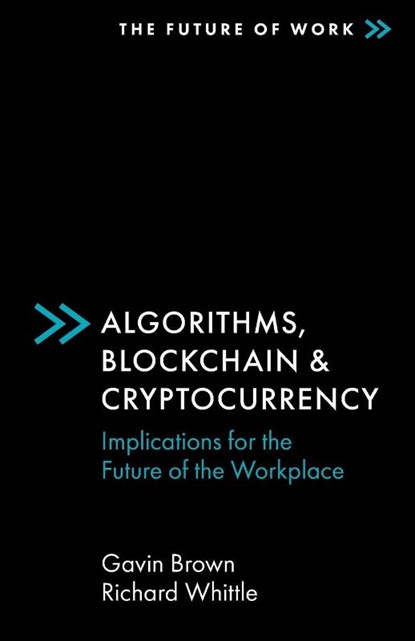 Algorithms, Blockchain & Cryptocurrency, Gavin (Manchester Metropolitan University Brown ; Richard (Manchester Metropolitan University Whittle - Paperback - 9781838674984