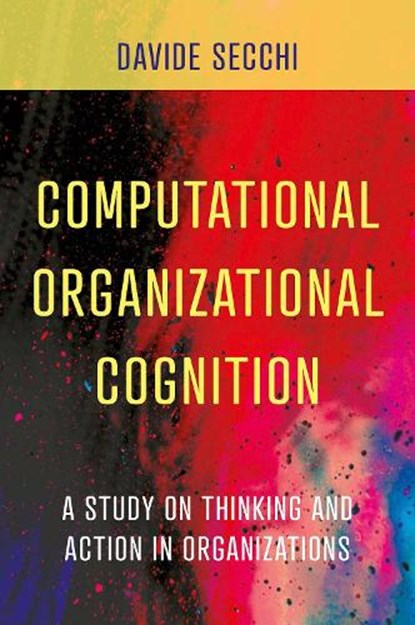 Computational Organizational Cognition, DAVIDE (UNIVERSITY OF SOUTHERN DENMARK,  Denmark) Secchi - Gebonden - 9781838675127