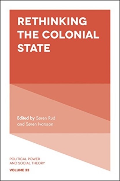 Rethinking the Colonial State, DR SØREN (UNIVERSITY OF COPENHAGEN,  Denmark) Rud ; Dr Søren (University of Copenhagen, Denmark) Ivarsson - Paperback - 9781838679255