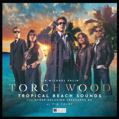 Torchwood #37 Tropical Beach Sounds and Other Relaxing Seascapes #4, Tim Foley - AVM - 9781838680985