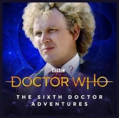 Doctor Who - The Sixth Doctor Adventures: Volume One - Water Worlds, Jacqueline Raynor ; Joshua Pruett ; Jonathan Morris - AVM - 9781838687427