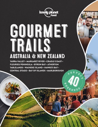Lonely Planet Gourmet Trails - Australia & New Zealand, Food - Gebonden - 9781838691028