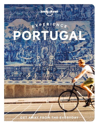 Lonely Planet Experience Portugal, Lonely Planet ; Sandra Henriques ; Gail Aguiar ; Bruno B. ; Jennifer Barchfield ; Daniel Clarke ; Marlene Marques ; Joana Taborda - Paperback - 9781838694739