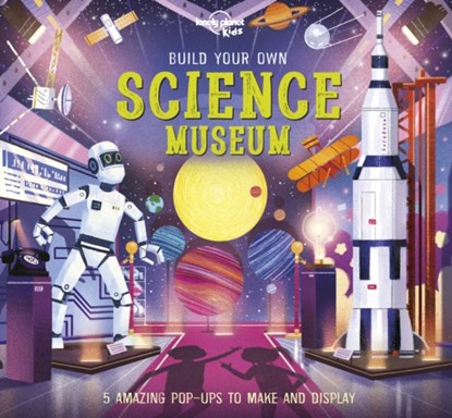 Lonely Planet Kids Build Your Own Science Museum, Lonely Planet Kids ; Kris Hirschmann - Gebonden - 9781838695026