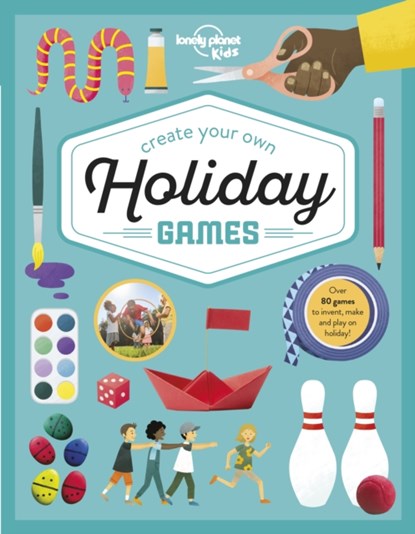 Lonely Planet Kids Create Your Own Holiday Games, Lonely Planet Kids ; Laura Baker - Gebonden - 9781838695149