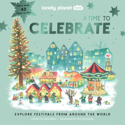 Lonely Planet Kids A Time to Celebrate, Lonely Planet Kids ; Kate Baker - Gebonden - 9781838695316