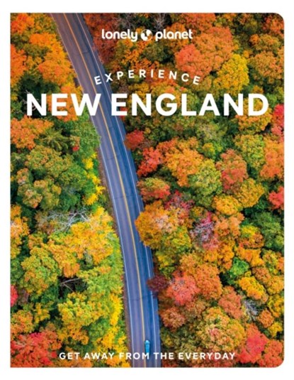 Lonely Planet Experience New England, LONELY PLANET ; VORHEES,  Mara ; Curley, Robert ; Mills Healy, Anastasia - Paperback - 9781838695620