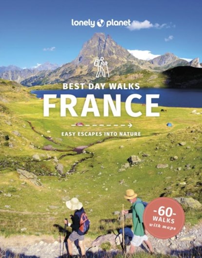 Lonely Planet Best Day Walks France, Lonely Planet ; Ashley Parsons - Paperback - 9781838696887