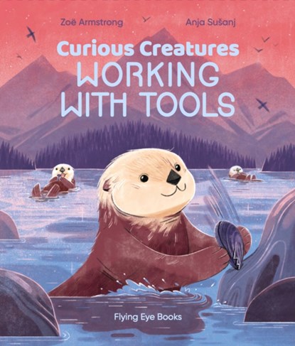 Curious Creatures Working With Tools, Zoe Armstrong - Gebonden - 9781838740344
