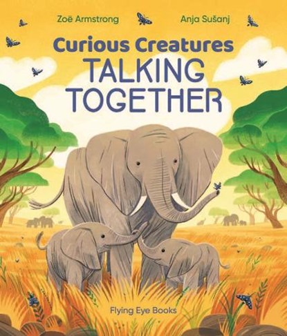 Curious Creatures Talking Together, Zoe Armstrong - Gebonden - 9781838740351