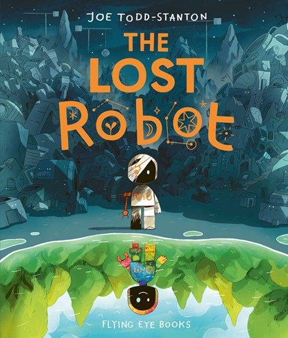 The Lost Robot, Joe Todd-Stanton - Gebonden - 9781838740726