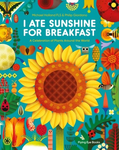 I Ate Sunshine for Breakfast, Michael Holland - Paperback - 9781838740733