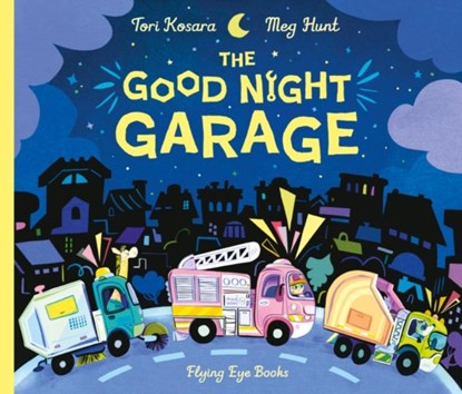 The Good Night Garage, Tori Kosara - Gebonden - 9781838741778