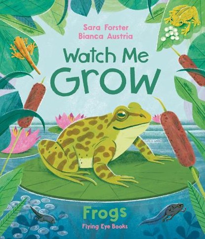 Watch Me Grow: Frogs, niet bekend - Gebonden - 9781838741976