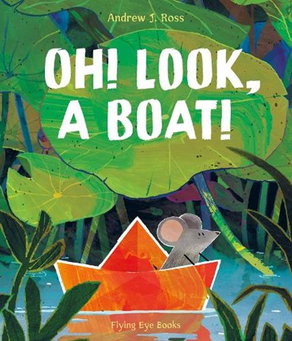 Oh! Look, a Boat!, Andrew J. Ross - Gebonden - 9781838742232