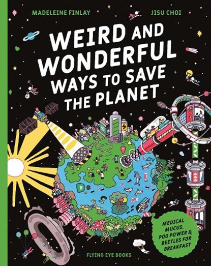 Weird and Wonderful Ways to Save the Planet, niet bekend - Paperback - 9781838743321