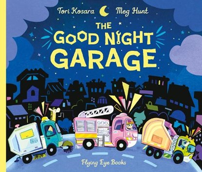 The Good Night Garage, Tori Kosara - Paperback - 9781838743376